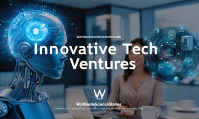 worldwidesciencestories.com innovative tech ventures​ are businesses or startups that focus on developing new and disruptive technologies.